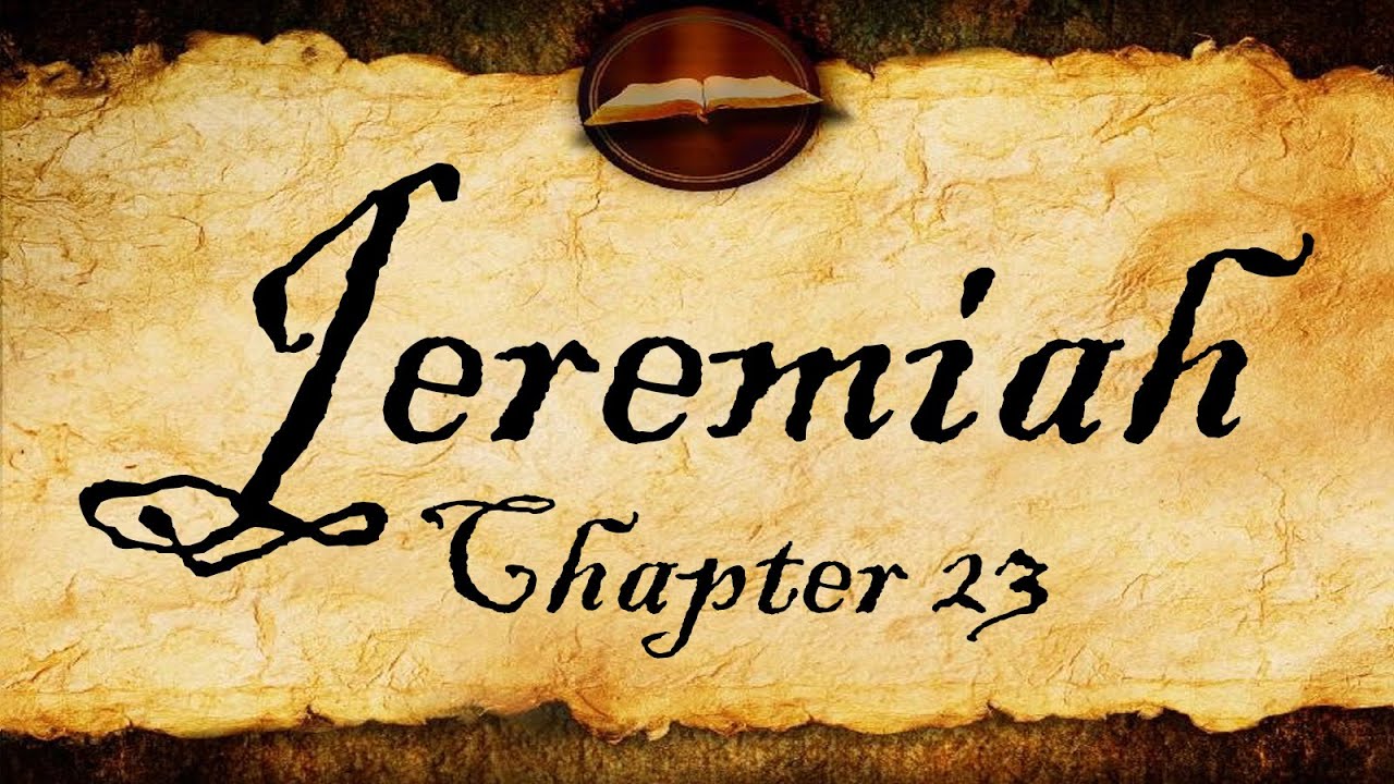 Jeremiah Chapter 23 | KJV Audio (With Text)