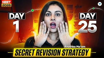NEET 2026: Finish Your Entire Revision in 25 Days With THIS Method! | Anushka Ma’am