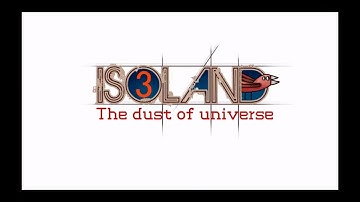 ISOLAND III: DUST OF THE UNIVERSE - Debut Trailer