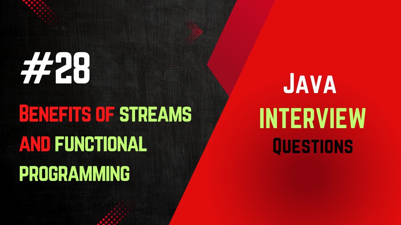 #28 | Benefits of Streams and Functional Programming | Java Interview ...