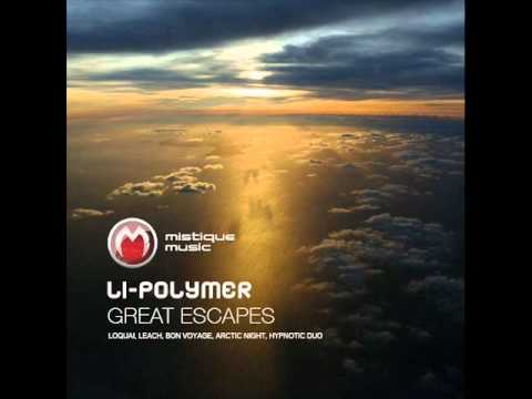 Li-Polymer - Great Escapes (Loquai Remix) - Mistiq...