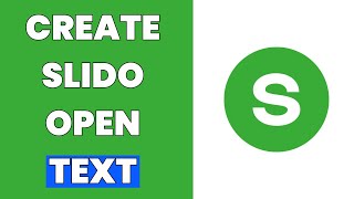 How To Create Slido Open Text