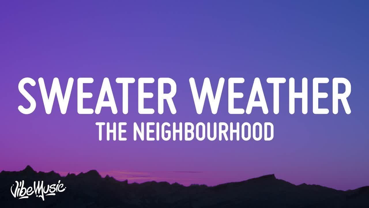 [1 HOUR 🕐] The Neighbourhood - Sweater Weather (Lyrics)