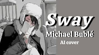 Sway (Michael Bublé) - Fyodor (AI cover)