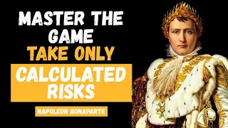 MASTER the Art of CALCULATED Risk-Taking | Napoleon Bonaparte