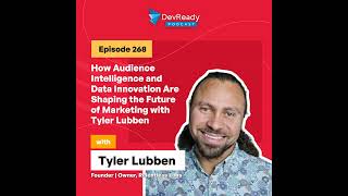How Audience Intelligence and Data Innovation Are Shaping the Future of Marketing with Tyler Lubb...