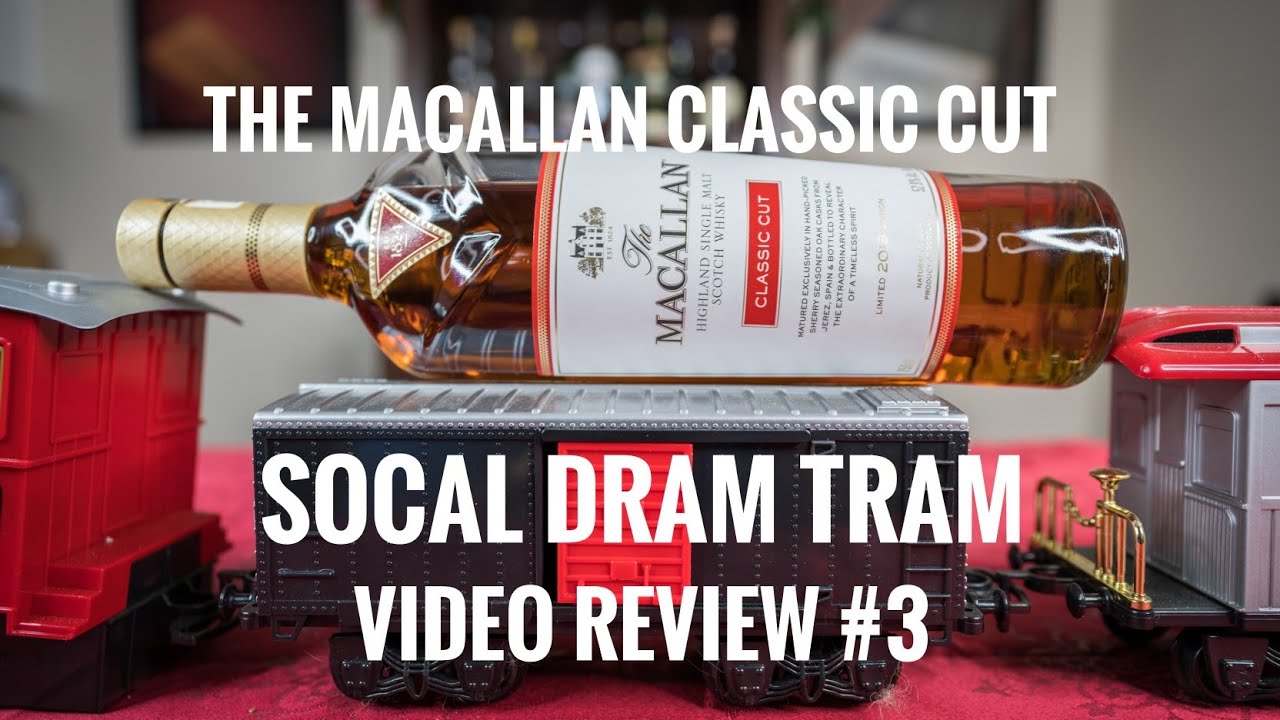 Socal Dram Tram The Macallan Classic Cut 2019 Edition Video Review 3 Youtube