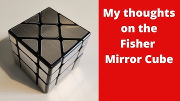My thoughts: Fisher Mirror cube