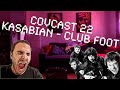 🤟🏼😵KASABIAN, la locura de TOM MEIGHAN, la genialidad de SERGIO PIZZORNO, Y... FÚTBOL!!🤟🏼🤪 COVCAST 22