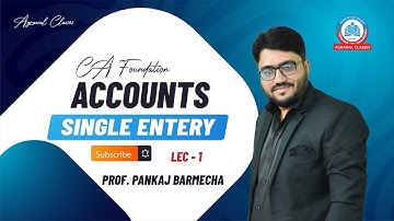 CA FOUNDATION | SEP 25 | ACCOUNTS | SINGLE ENTRY | LECTURE 1 | BY PROF. PANKAJ BARMECHA