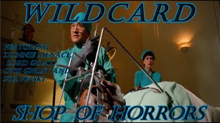 Wildcard - Shop of Horrors Ft. Donnie Menace, Lord Goat, Otis Ghost and Suave-Ski