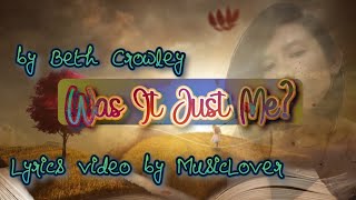 'Was it Just me?' (Beth Crowley)_Lyrics