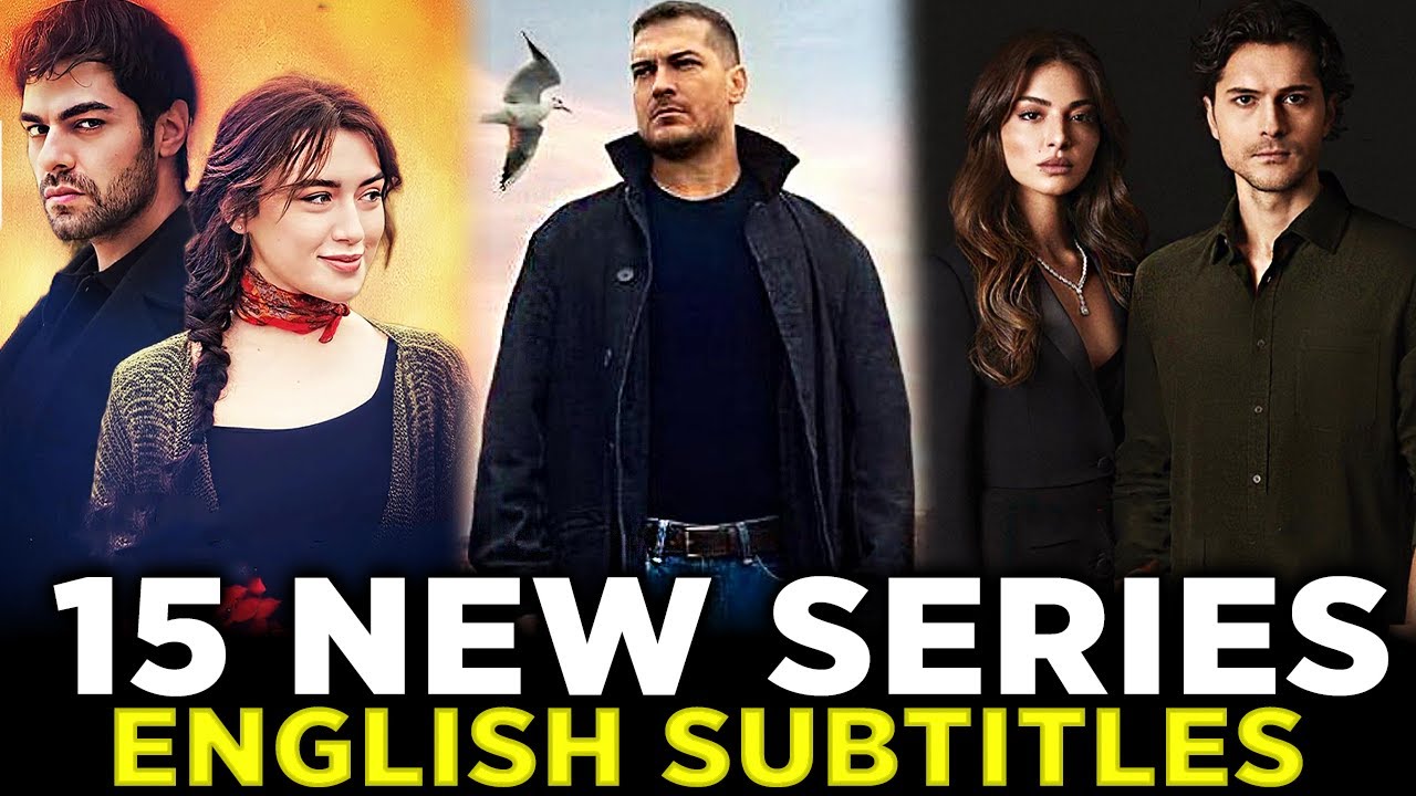 15 NEW Turkish Series (with ENG SUB) You Must Watch in 2024 YouTube