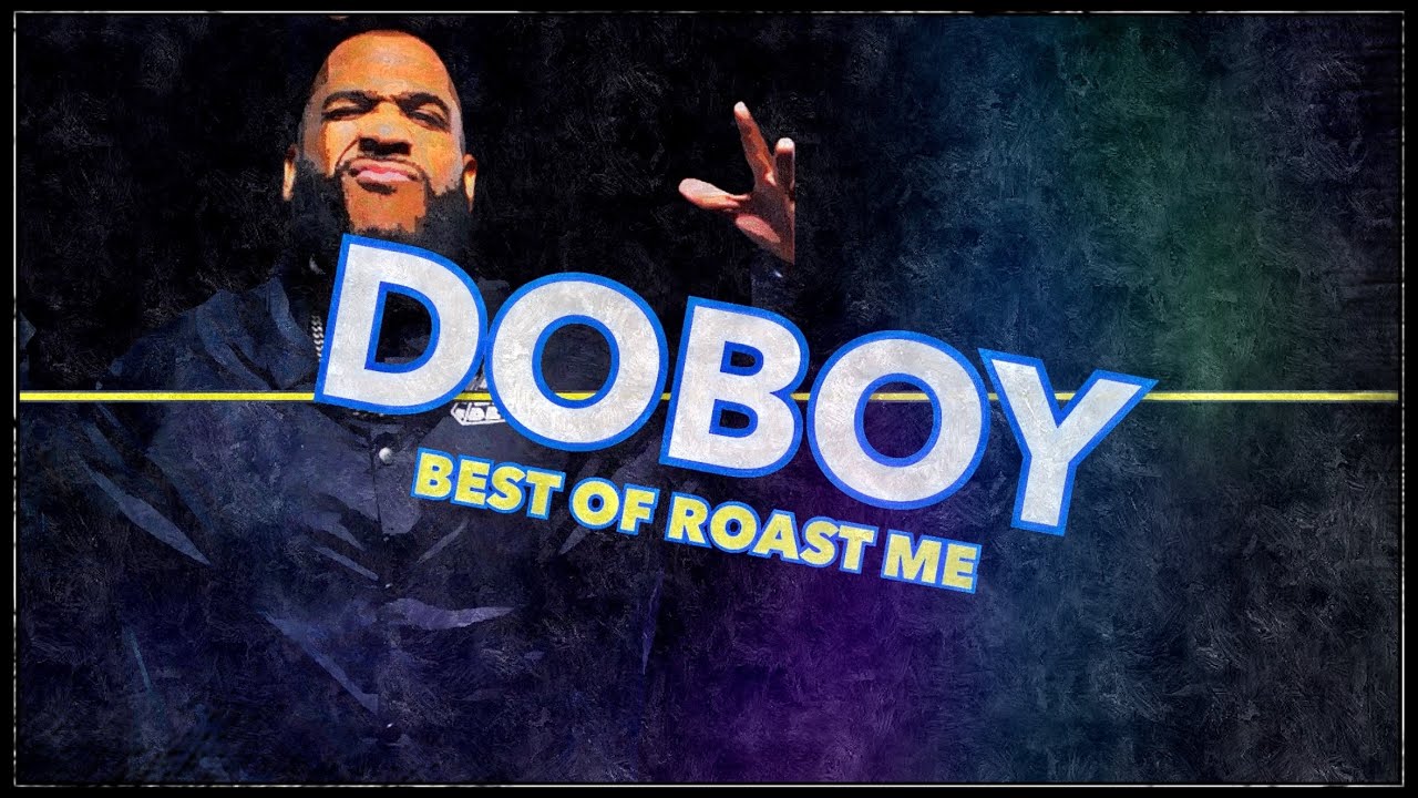 Roast Me | The BEST of DOBOY | All Def | WhoDatEditz - YouTube