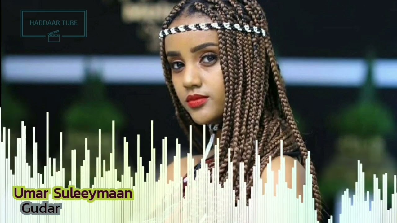 Best Oromo music  Umar Suleeymaan   Gudar  Haddaar Tube