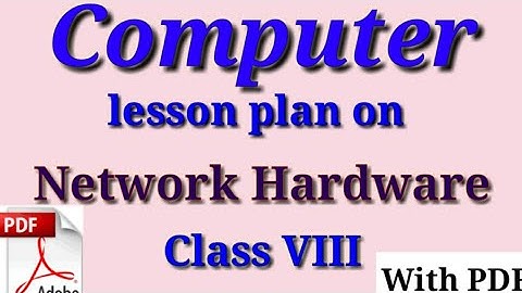Lesson plan on Network hardware | computer lesson plan | B.Ed lesson plan | d.el.ed lesson plan |