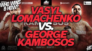 VASYL LOMACHENKO VS. GEORGE KAMBOSOS: WHO WINS & HOW? | MY PREDICTION