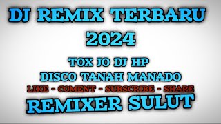 DJ MANADO TERBARU REMIXER SULUT 2024
