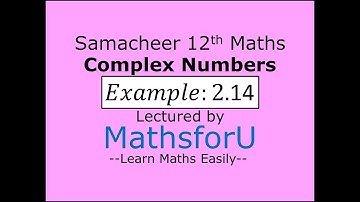 12th Samacheer-Complex Numbers-new syllabus-2019-Maths-Complex Numbers-Class-18, Example:2.14