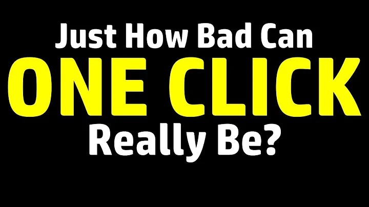 Just How Bad Can One Click Really Be? - DayDayNews