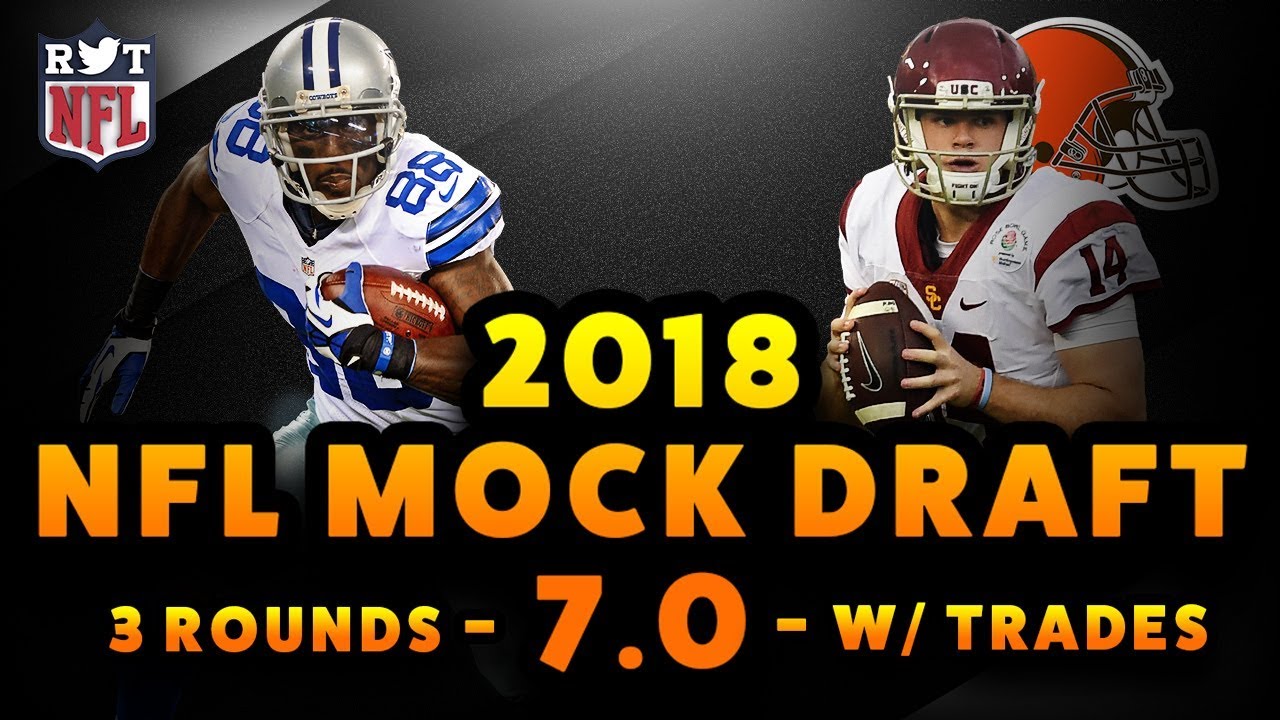 2018 NFL Mock Draft: Browns make Josh Allen the top pick, Cards trade up for Josh Rosen