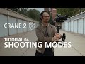 Zhiyun Crane 2S official tutorials 04 Shooting Modes