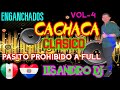 ENGANCHADOS CACHACA CLASICO- VOL 4 -♫LISANDRO DJ♫