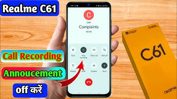 realme c61 call recording announcement off, realme c61 call recording sound off