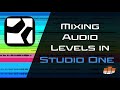 Mixing audio levels in studio one  pro mix academy