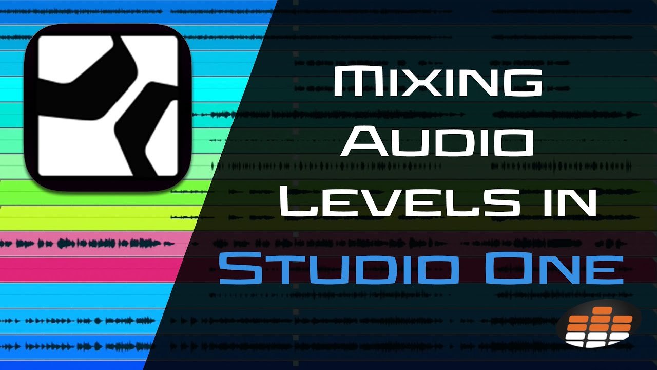 Mixing Audio Levels in Studio One Pro Mix Academy YouTube