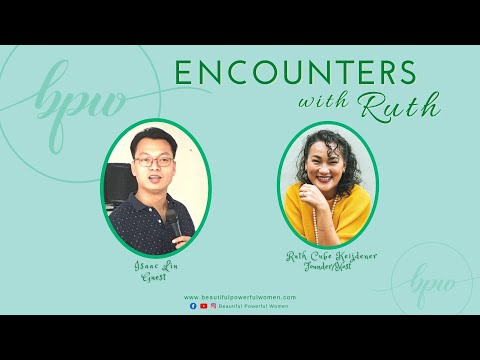 ENCOUNTERS WITH RUTH and Isaac Liu, the son of "the Heavenly Man" (Brother Yun)