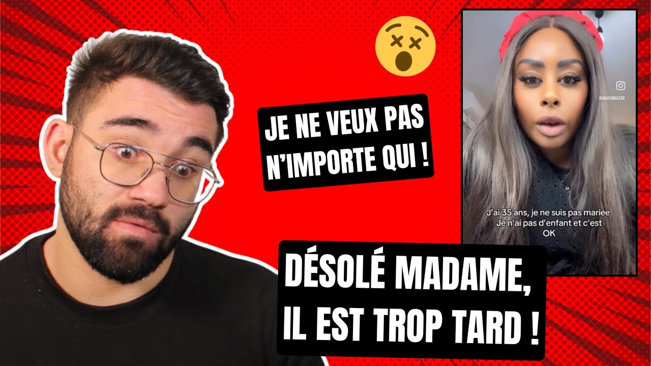 35 ans, pas mariée, pas d'enfant et une liste d'exigence sans fin