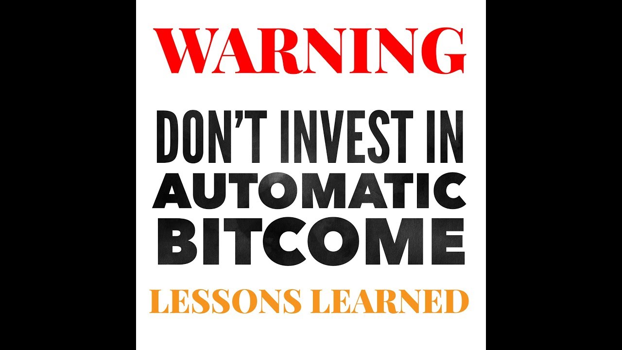 DONT INVEST IN AUTOMATIC BITCOME -  WHAT TO DO IF YOU FEEL YOUVE INVESTED TOO MUCH