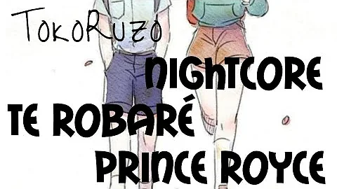 ꘩令Nightcore令 Te令 Robaré令 『Prince Royce』ッ