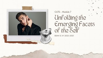 CUTS - Module 7 Understanding the Emerging Facets of the Self - BSHM 1C AY 2022-2023