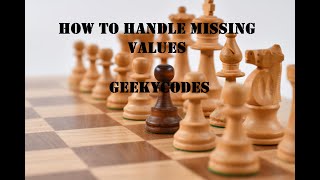 How to Handle Missing Values in Datasets | Geeky Codes