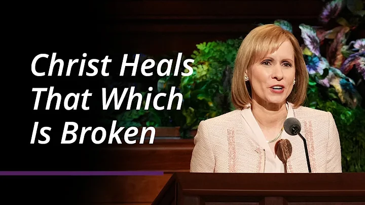 Christ Heals That Which Is Broken | Amy A. Wright ...