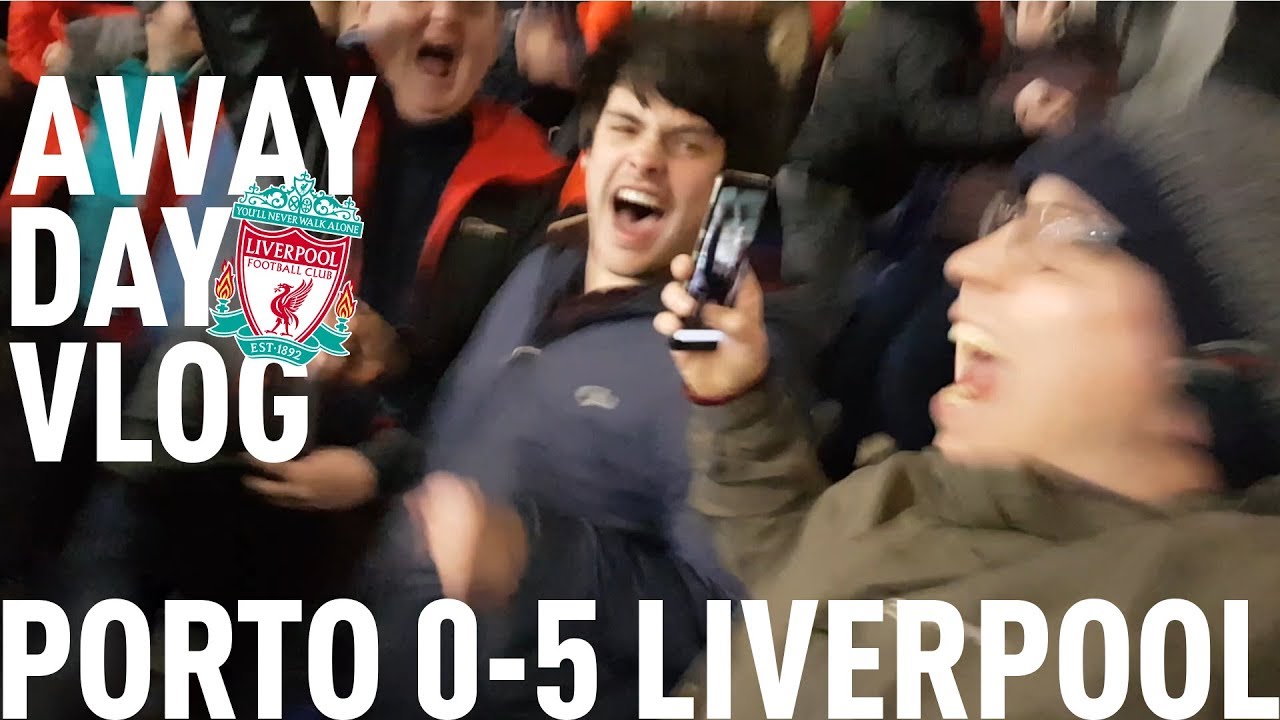 PORTO 0 5 LIVERPOOL AWAY DAY VLOG YouTube