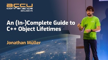 An (In-)Complete Guide to C++ Object Lifetimes - Jonathan Müller - ACCU 2024