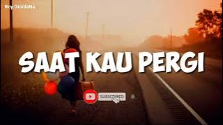 Saat Kau Pergi - Vagetoz Ft Angga Candra (Lirik) Tak Perlu Kau Beri Alasan