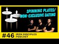 #46 Spinning Plates / Non Exclusive Dating