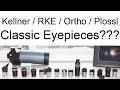 Classic Telescope Eyepieces - Kellner / RKE / Ortho / Plossl. Are they still relevant TODAY???