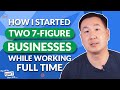 How I Started Two 7 Figure Businesses While Working Full Time With 2 Kids