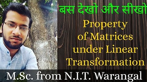 PROPERTY OF MATRICES//MATRIX PROPERTIES//LINEAR TRANSFORMATION(LINEAR ALGEBRA//IIT-JAM//CSIR-NET