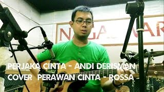 Perjaka Cinta - Andi Derisman ( Cover Perawan Cinta By Rossa )