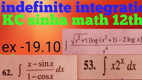 12th Indefinite Integration KC Sinha Math Exercise 19.10 ka question number 60,53 & 62 number