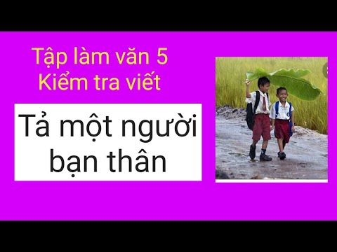 Video Tả một người bạn thân - Tập làm văn 5 - youtube