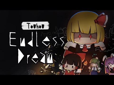 [Early Acess] 东方夜光幻梦~Touhou Endless Dream - Gameplay Playthrough Part 1 / (PC)