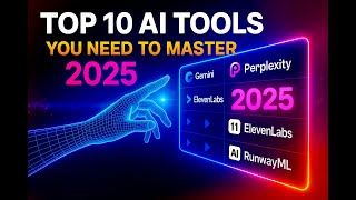 TOP 10 AI Tools you NEED to MASTER in 2025