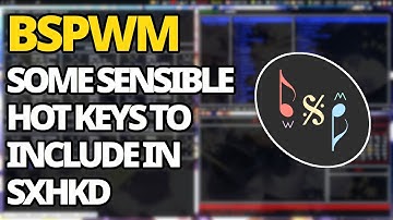 Bspwm: Some Sensible Bindings To Include In Sxhkd